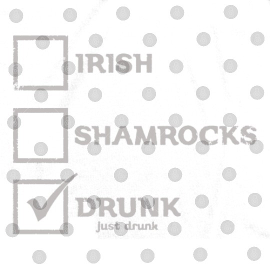 IRISH SHAMROCKS DRUNK Digital Files