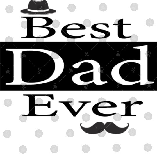 Best Dad Ever, Cute Joke Men Gifts for Daddy Digital Files