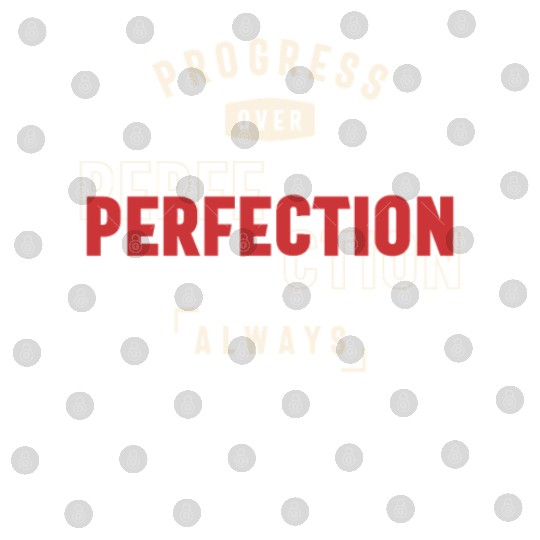 Progress Over Perfection Always - Stay Positive Digital Files