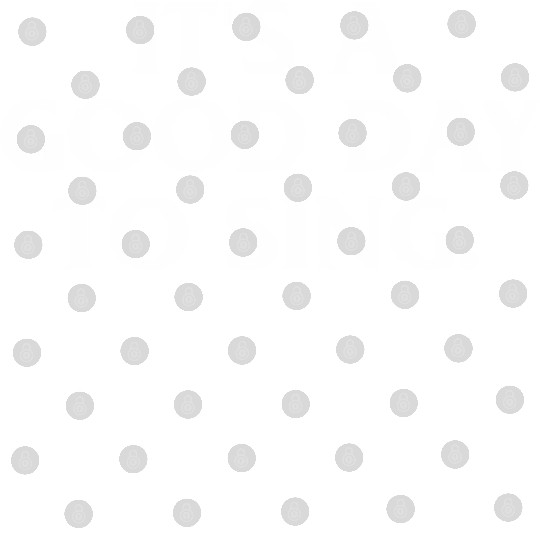 ITS A GOOD DAY TO SING Digital Files