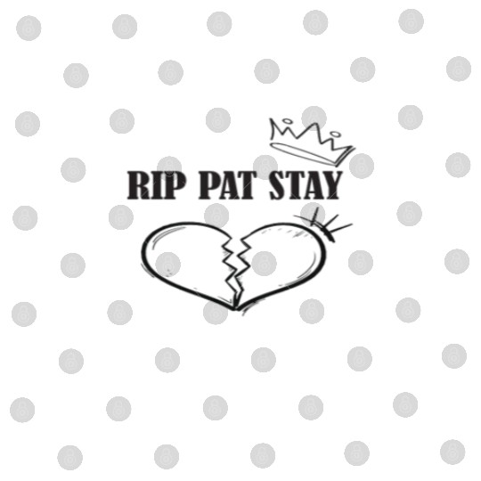 REST IN PEACE PAT STAY Digital Files