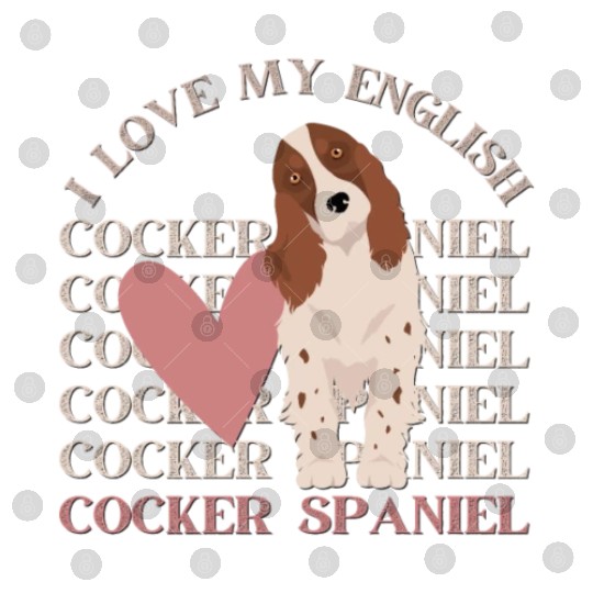 I love my English Cocker Spaniel dog mom dog dad Digital Files