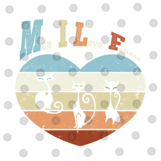 Man I Love Felines Digital Files