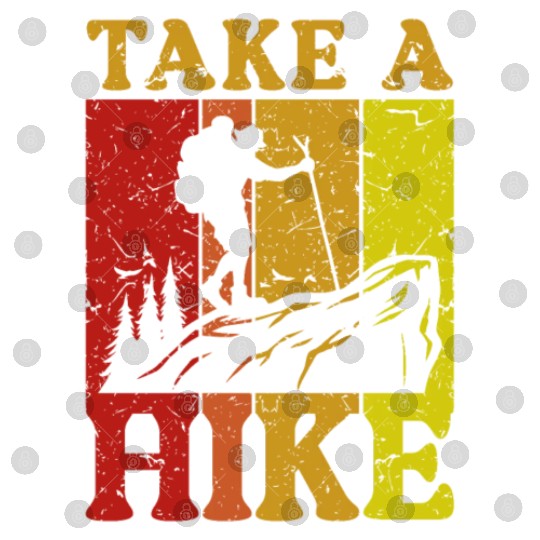 Take a Hike Wanderlust Hiker Hiking Mountains Digital Files