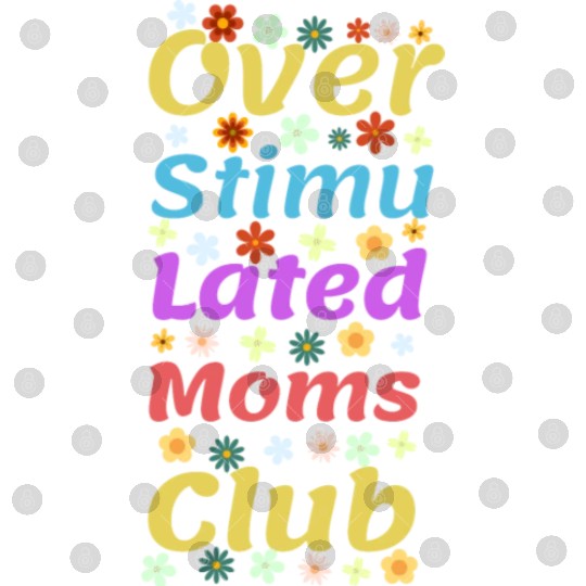 Overstimulated moms club Digital Files