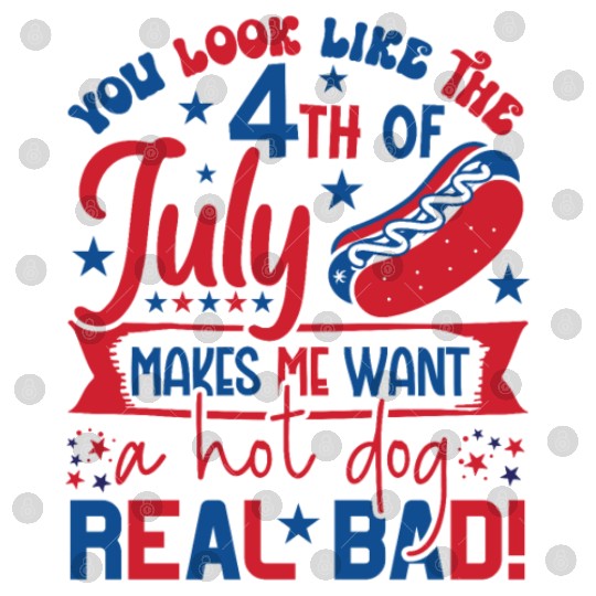 look like the 4th of july makes me want a hot dog Digital Files