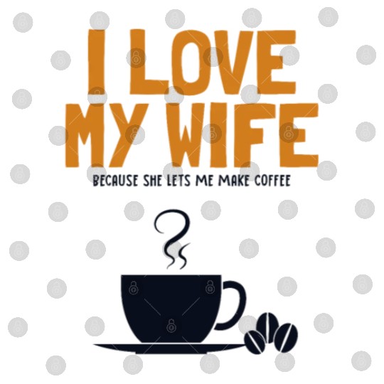 I love my Wife Coffee Latte Art Barista Queen Digital Files