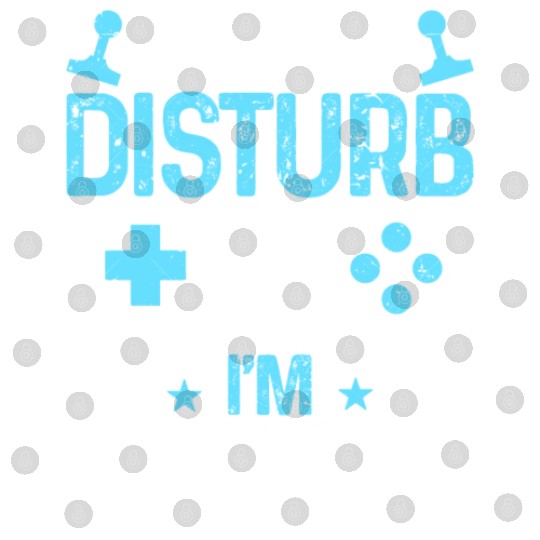 Do Not Disturb I'm Gaming Digital Files