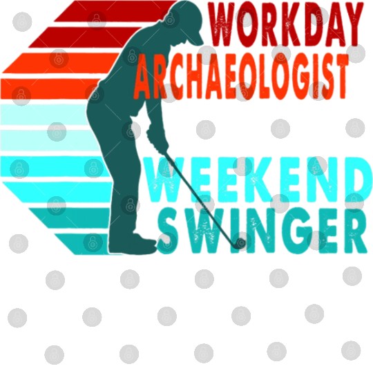 Workday Archaeologist Weekend Swinger Golfer Digital Files