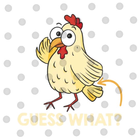 Guess What Chicken Butt Chickens Farmer Digital Files