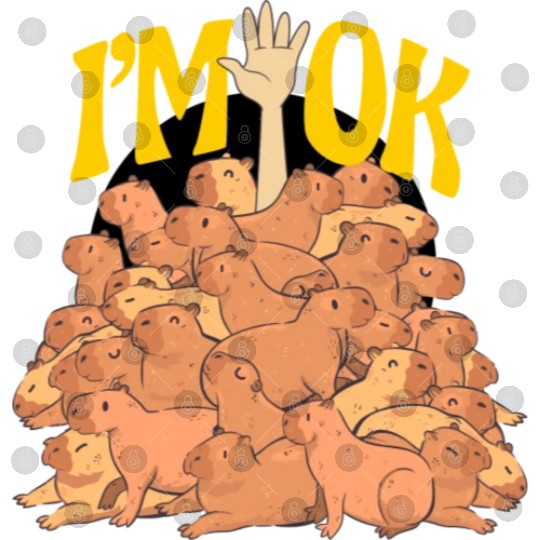 Capybaras I m Ok Funny Capybara Lover Digital Files