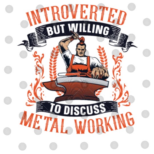 Introverted But Willing To Discuss Metal Working Digital Files