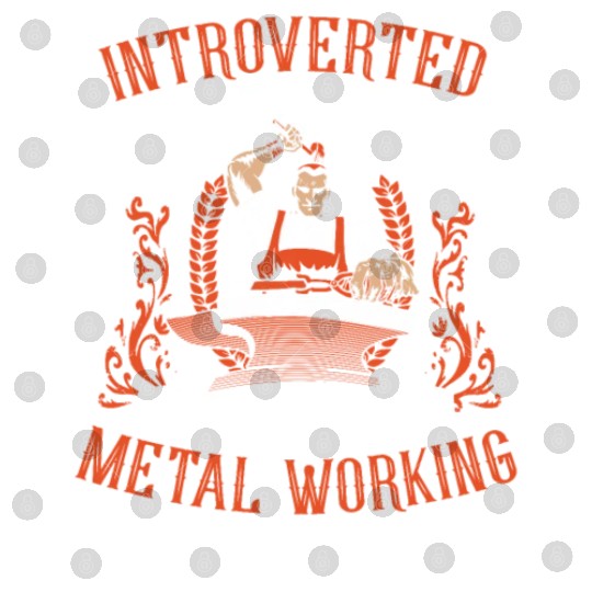 Introverted But Willing To Discuss Metal Working Digital Files
