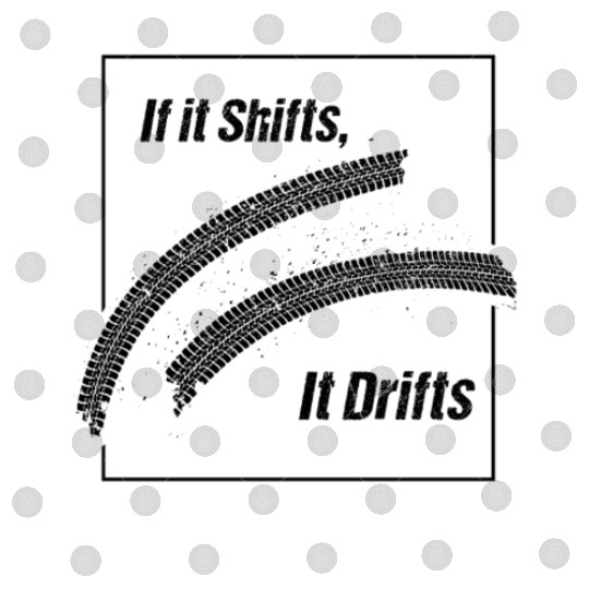 If It Shifts It Drifts JDM Car Racing Digital Files