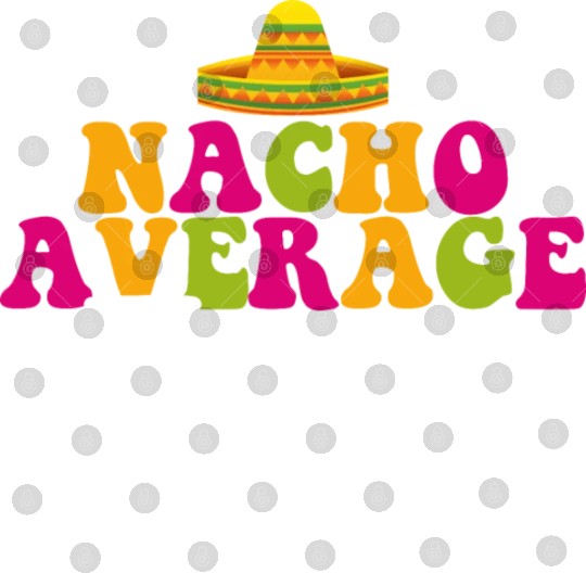 Funny Nacho Average Teacher Cinco De Mayo Mexican Digital Files
