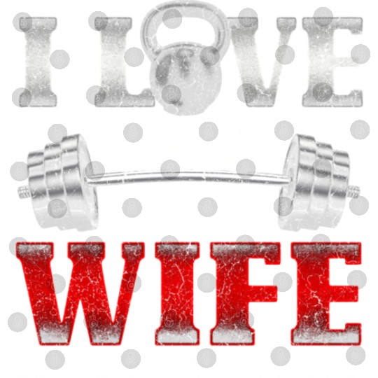 I Love It When My Wife Lets Me Go To The Gym Digital Files