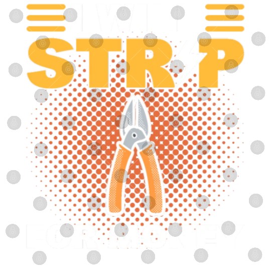 I Will Strip For Money Lineman Digital Files