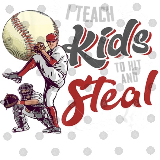 I Teach Kids To Hit And Steal Baseball Catcher Digital Files