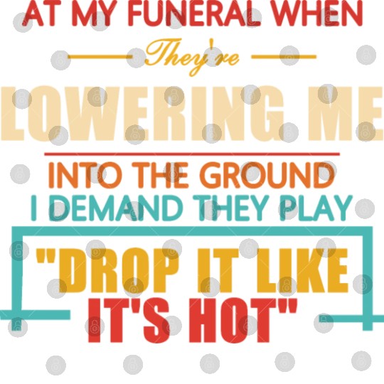 At My Funeral When They're Lowering Me Digital Files