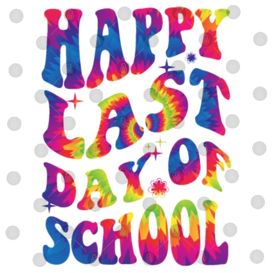 happy last day of school Teacher Women friend Gift Digital Files