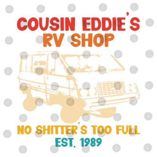 Cousin Eddie's RV Shop No Shitter's Too Full Digital Files