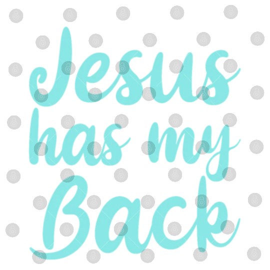 Jesus Has My Back 4 Digital Files