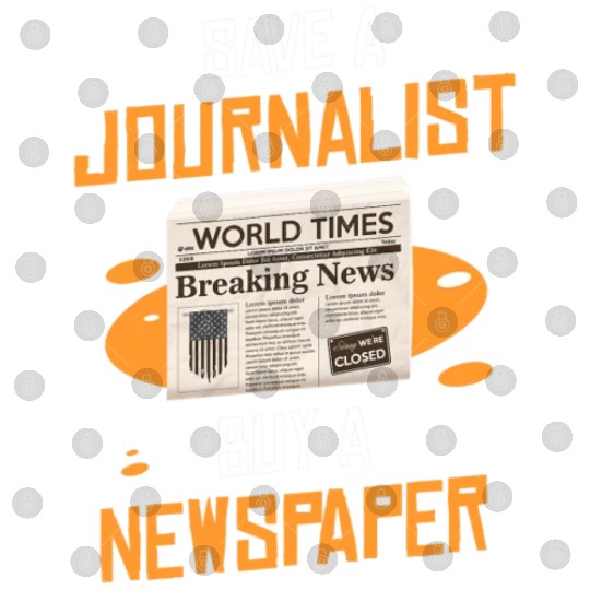 Save A Journalist Buy A Newspaper Writer Digital Files