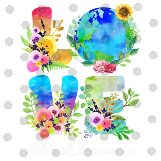 School Librarian Love World Earth Day Save The Pla Digital Files