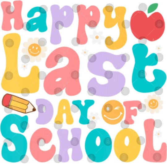 Happy Last Day Of School Teacher student Digital Files