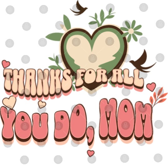 "Thanks for All You Do, Mom" Mother's Day Gift Digital Files