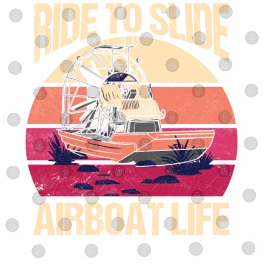 Ride To Slide Airboat Life Propeller Swamp Hydropl Digital Files