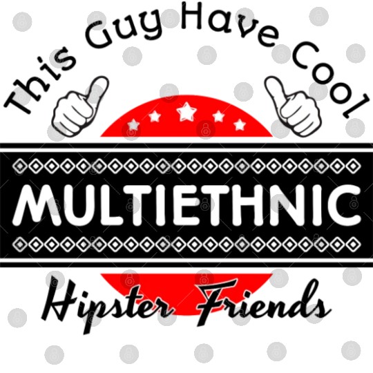 This Guy Have Cool Multi Ethnic Hipster Friends Digital Files