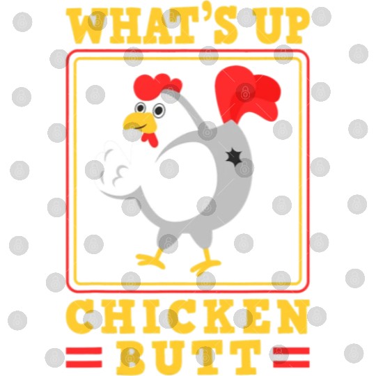 Funny Farmer Animal Pet Whats Up Chicken Butt Digital Files