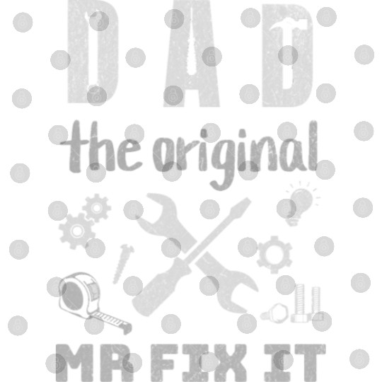 Funny Dad the Original Mr Fix it, Gift for Dad Digital Files