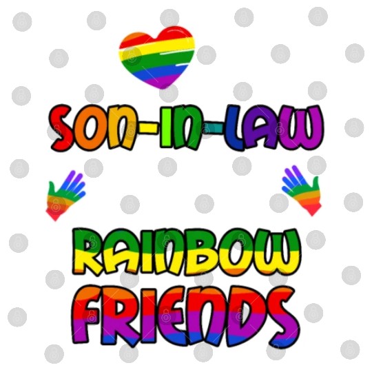 I Love My Son In Law And His Rainbow Friends Digital Files