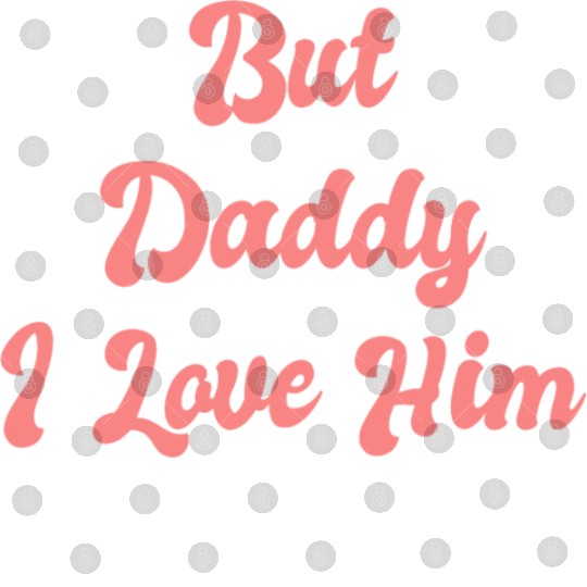 But Daddy I Love Him 1 Digital Files