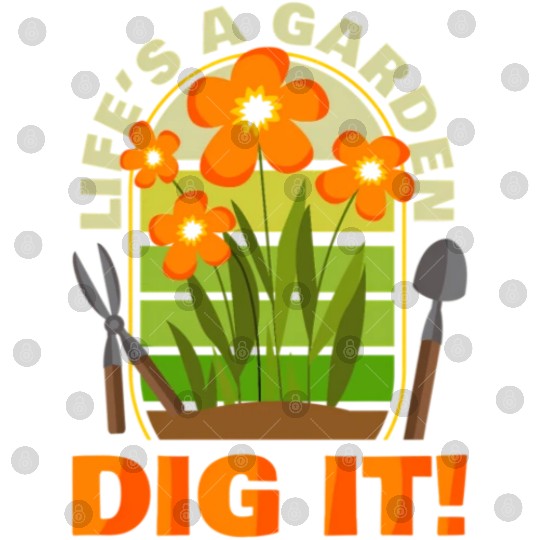 Gardening Gardener Plant Life'S A Garden Dig It Digital Files