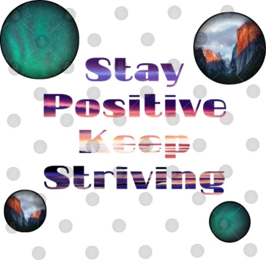 Stay positive keep striving Digital Files