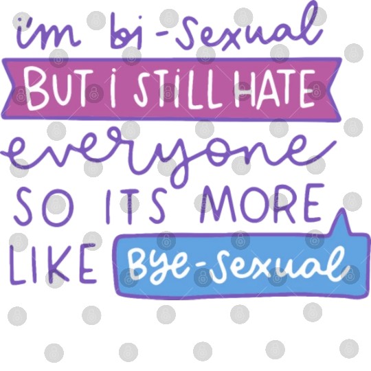 I'm Bi-Sexual But I Still Hate Everyone Digital Files