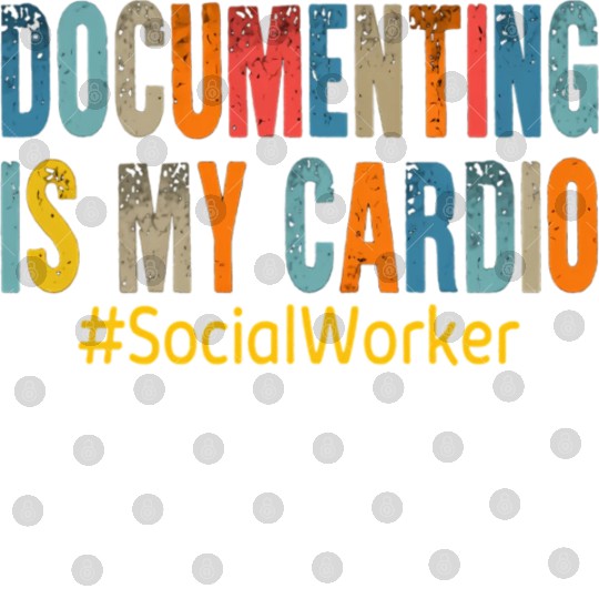 Documenting Is My Cardio Social Worker Digital Files