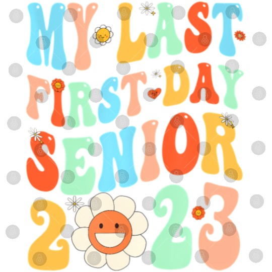 My Last First Day Senior Class Of 2023 Back To Sch Digital Files