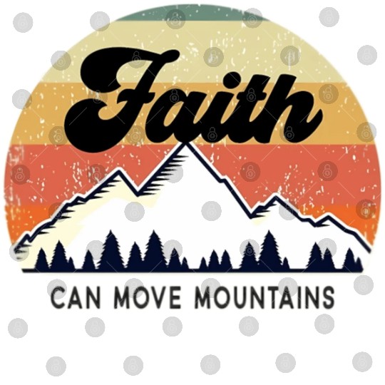 Faith Can Move Mountains Digital Files