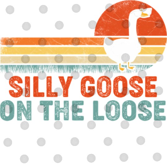 Silly Goose On The Loose Saying Digital Files