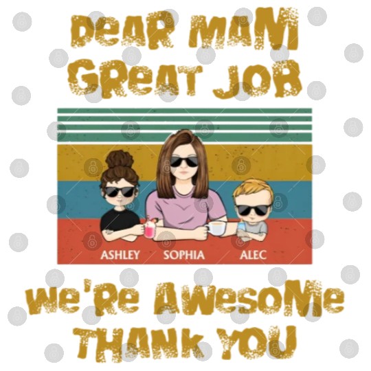 Dear Mam Great Job We're Awesome Thank You Digital Files