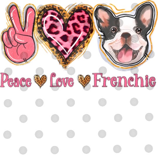 Leopard Peace Love Frenchie Funny Dog Mom Mothers Digital Files