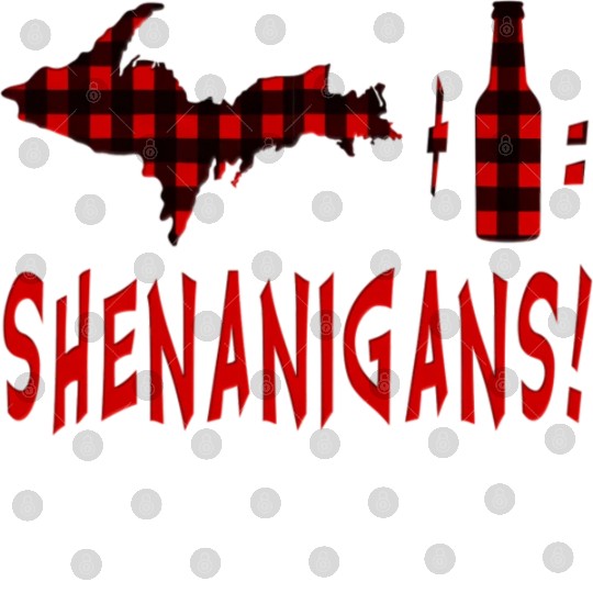 Up Drink Beer Wine Shenanigans Upper Peninsula Cam Digital Files