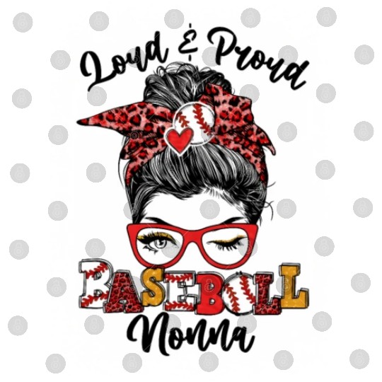 Loud And Proud Baseball Nonna Messy Bun Bleached Digital Files
