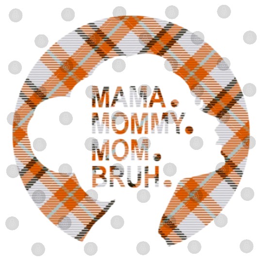 Mama Mommy Mom Bruh,beautiful plaid pajamas Digital Files