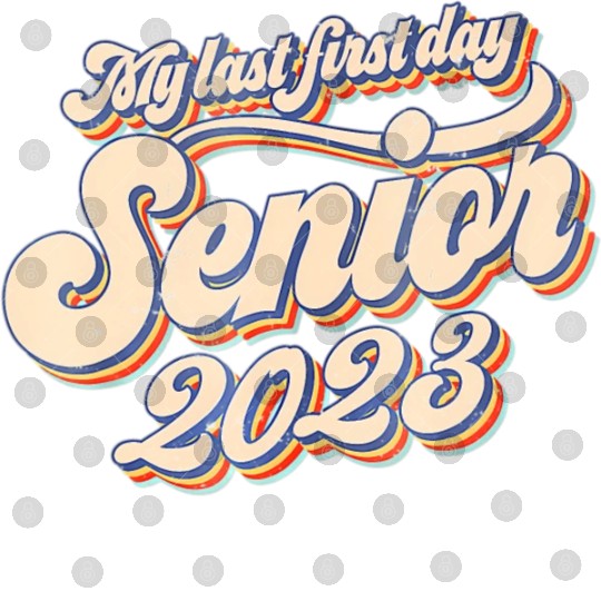 My Last First Day Senior Class Of 2023 Back To Sch Digital Files