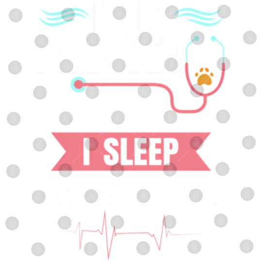 Pre-Vet Student - Sleep Standing Up Digital Files